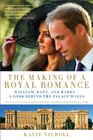 The Making of a Royal Romance William Kate and HarryA Look Behind the Palace Walls