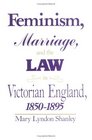 Feminism Marriage and the Law in Victorian England 185095