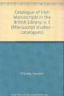 Catalogue of Irish Manuscripts in the British Library v 1