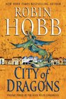 City of Dragons (Rain Wilds Chronicles, Bk 3)