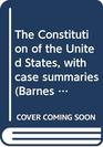 The Constitution of the United States with case summaries