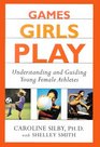 Games Girls Play  Understanding and Guiding Young Female Athletes
