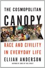 The Cosmopolitan Canopy Race and Civility in Everyday Life