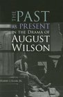 The Past as Present in the Drama of August Wilson