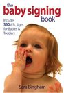 The Baby Signing Book Includes 350 ASL Signs for Babies and Toddlers