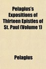 Pelagius's Expositions of Thirteen Epistles of St Paul