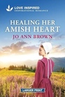 Healing Her Amish Heart: An Uplifting Inspirational Romance (Amish of Lost River, 1)