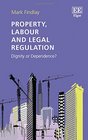 Property Labour and Legal Regulation Dignity or Dependence