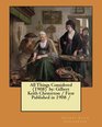 All Things Considered   by Gilbert Keith Chesterton / First Published in 1908 /