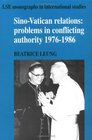 SinoVatican Relations  Problems in Conflicting Authority 19761986