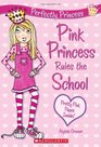 Pink Princess Rules the School (Perfectly Princess, Bk 1)