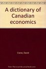 A dictionary of Canadian economics