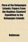 Flora of the Galpagos Islands Papers From the HopkinsStanford Expedition to the Galapagos Islands