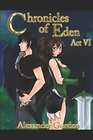 Chronicles of Eden  Act VI