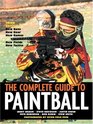 The Complete Guide to Paintball Third Edition