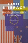 Civic Literacy How Informed Citizens Make Democracy Work