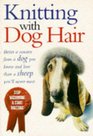 Knitting with Dog Hair A WooftoWarp Guide to Making Hats Sweaters Mittens and Much More