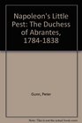Napoleon's Little Pest The Duchess of Abrantes 17841838