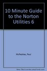 10 Minute Guide to the Norton Utilities 6