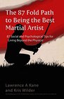 The 87Fold Path to Being the Best Martial Artist 87 Social and Psychological Tips for Living beyond the Physical