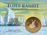 Tom's Rabbit A True Story from Scott's Last Voyage
