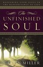 The Unfinished Soul: Happening Upon Jesus in the Happenstance of Life