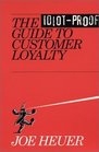 The IdiotProof Guide to Customer Loyalty