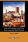 Cost of Production and Price Over Long and Short Periods