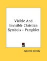 Visible And Invisible Christian Symbols  Pamphlet