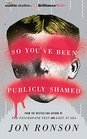 So You've Been Publicly Shamed (Audio CD) (Unabridged)