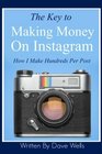 The Key to Making Money on Instagram How I Make Hundreds Per Post