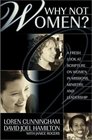 Why Not Women : A Biblical Study of Women in Missions, Ministry, and Leadership