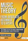 Music Theory From Beginner to Expert  The Ultimate StepByStep Guide to Understanding and Learning Music Theory Effortlessly