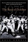 The Boys of October  How the 1975 Boston Red Sox Embodied Baseball's Idealsand Restored Our Spirits