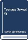 Teenage Sexuality