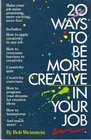Twenty Ways to Be More Creative in Your Job