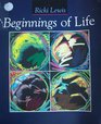 The Beginnings of Life An Introduction to Cell Molecular and Developmental Biology