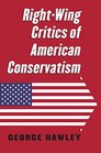RightWing Critics of American Conservatism