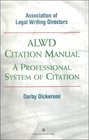 Alwd Citation Manual: A Professional System of Citation (Legal Research and Writing)