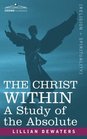 THE CHRIST WITHIN A Study of the Absolute