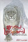 Snow Leopard Stories from the Roof of the World