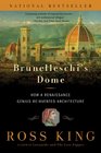 Brunelleschi's Dome How a Renaissance Genius Reinvented Architecture