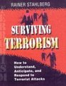 Surviving Terrorism How to Understand Anticipate and Respond to Terrorist Attacks