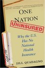 One Nation Uninsured Why the US Has No National Health Insurance