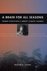 A Brain for All Seasons  Human Evolution and Abrupt Climate Change