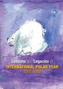 Lessons and Legacies of the International Polar Year 20072008