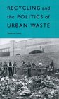 Recycling and the Politics of Urban Waste