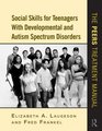 Social Skills for Teenagers with Developmental and Autism Spectrum Disorders The PEERS Treatment Manual