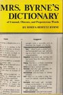 Mrs Byrne's Dictionary of Unusual Obscure and Preposterous Words Gathered from Numerous and Diverse Authoritative Sources