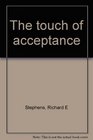 The touch of acceptance